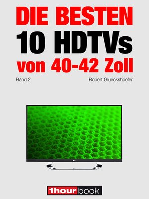 cover image of Die besten 10 HDTVs von 40 bis 42 Zoll (Band 2)